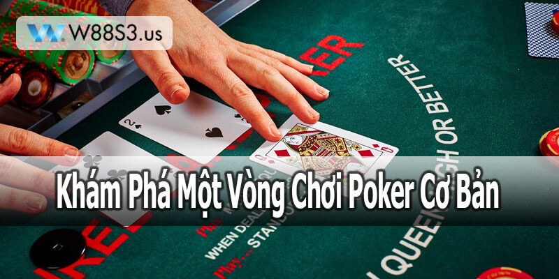 Khám Phá Một Vòng Chơi Poker Cơ Bản