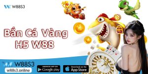 Bắn Cá Vàng H5 W88 - Chinh Phục Thế Giới Đại Dương Đầy Thú Vị