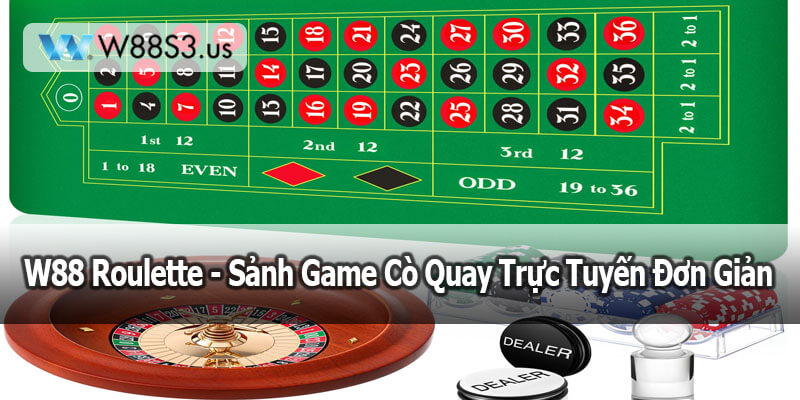 W88 Roulette - Sảnh Game Cò Quay Trực Tuyến Đơn Giản