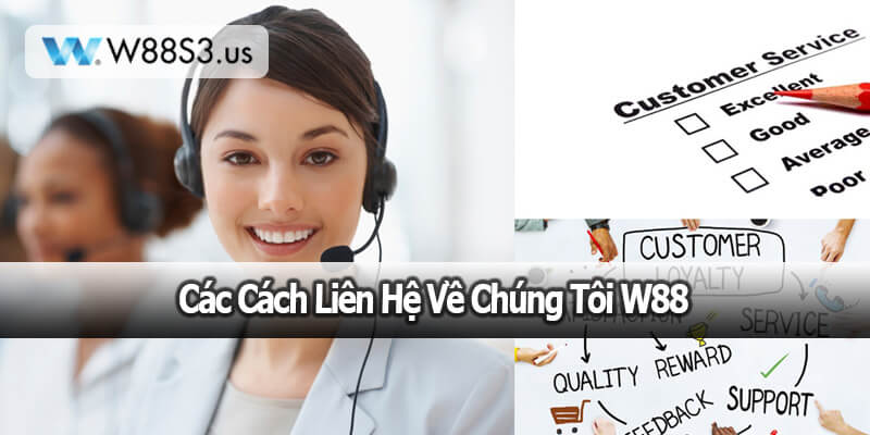 Các Cách Liên Hệ Về Chúng Tôi W88